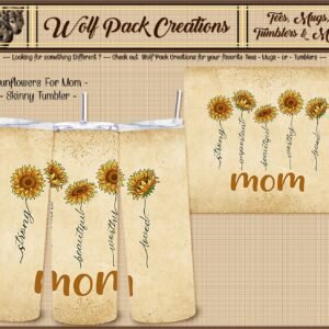 Moms Love Sunflowers Skinny Tumbler