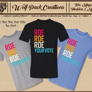 Roe Roe Roe Your Vote Short Sleeve T-Shirt