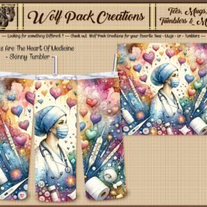 Nurses are the Heart and Spirit of Medicine Skinny Tumbler