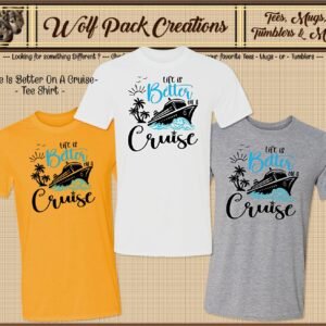 Life is Better on a Cruise Short Sleeve T-Shirt