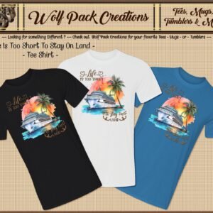 Beautiful Life is Too Short to Stay on Land Short Sleeve T-Shirt