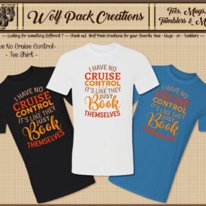 I Have No Cruise Control Short Sleeve T-Shirt