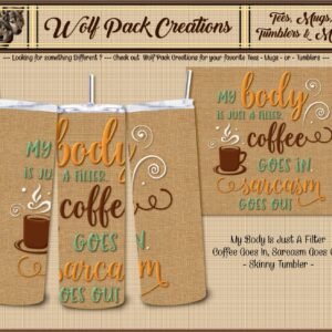 My Body is Just a Filter Beautiful Skinny Tumbler