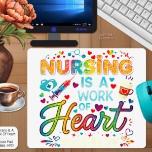 Nursing is a Work of Heart Mouse Pad