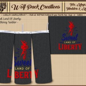 Beautiful Sweet Land of Liberty Skinny Tumbler