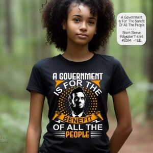 Unisex Polyester Short Sleeve Shirt: A Government is for All the People: Lincoln