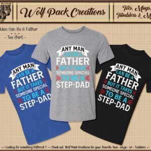 Any Man Can be a Father Short Sleeve T-Shirt