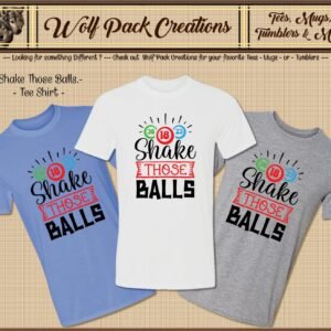 Funny Shake Those Balls Short Sleeve T-Shirt