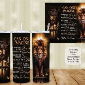 Beautiful Holiday Stainless Steel Tumbler: I Can Only Imagine