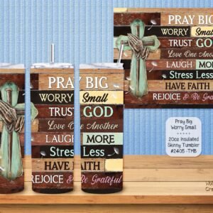 Beautiful Holiday Stainless Steel Tumbler: Pray Big