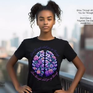 Beautiful Short Sleeve Shirt: Grow Through what You Go Through