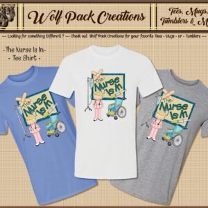 Beautiful Short Sleeve Shirt showing The Nurse is In
